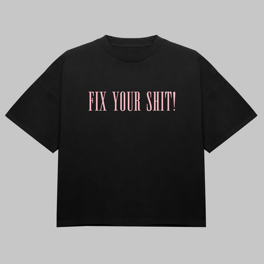 Fix Your Sh!t Tee (FYS)